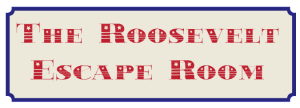 The Roosevelt Escape Room